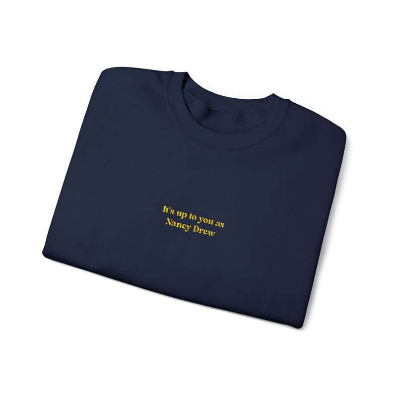 Embroidered It's Up to You as Nancy Drew Crewneck Sweatshirt