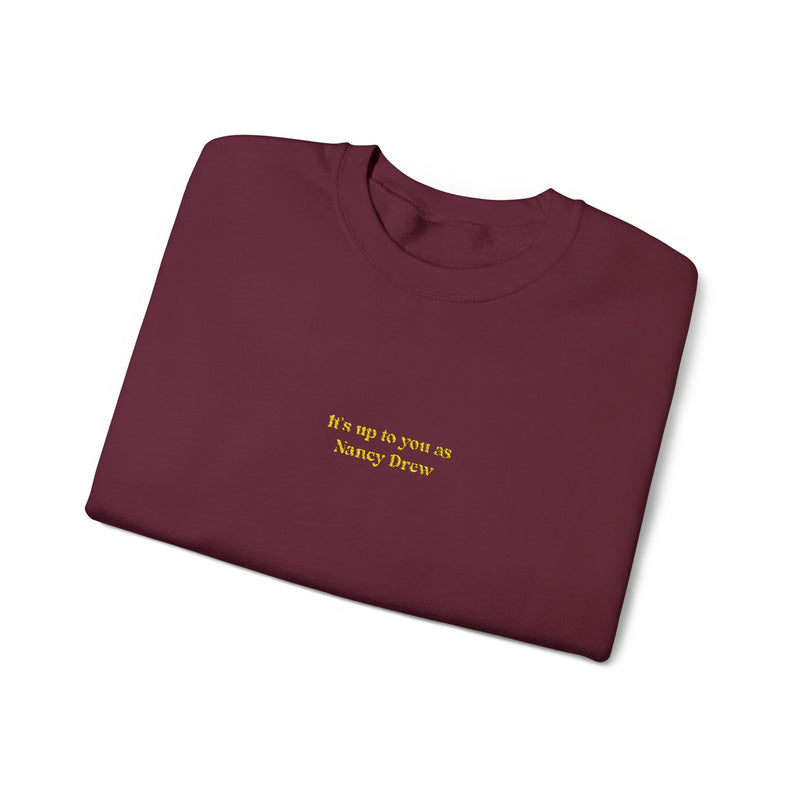 Embroidered It's Up to You as Nancy Drew Crewneck Sweatshirt