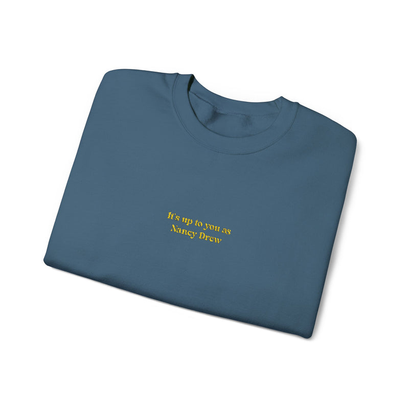 Embroidered It's Up to You as Nancy Drew Crewneck Sweatshirt