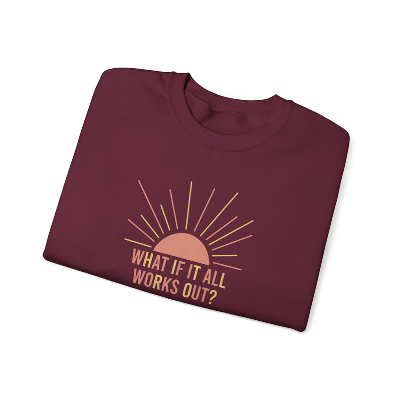 What if it All Works Out Sweatshirt