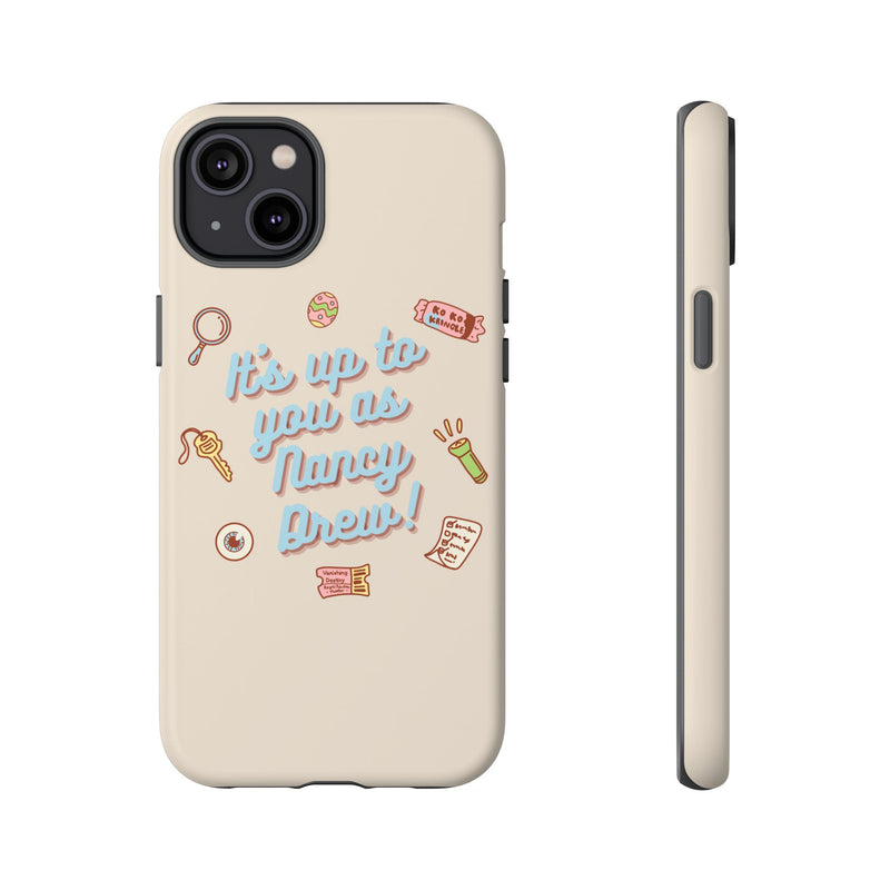 It's Up to You as Nancy Drew iPhone or Android Case | Nancy Drew