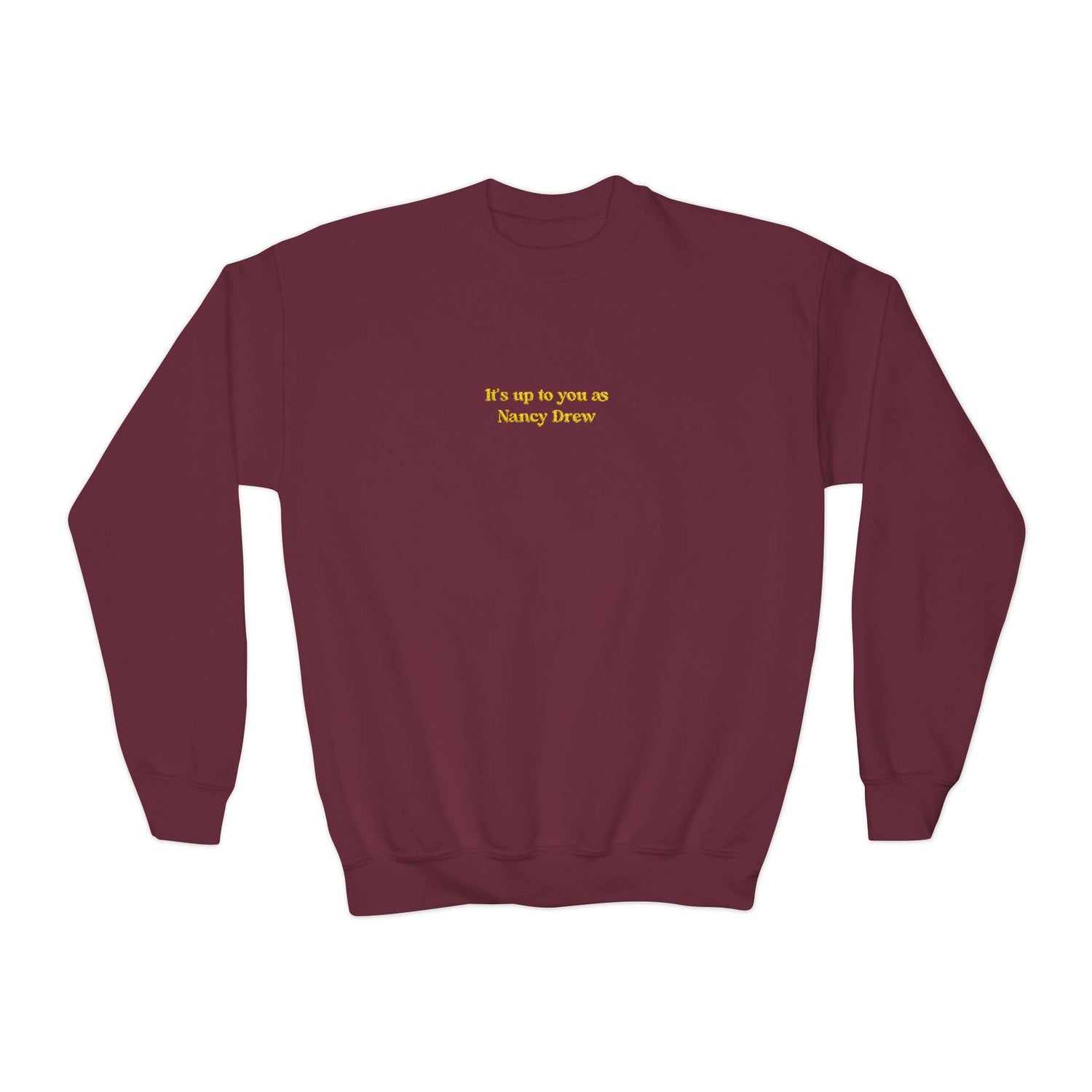 EMBROIDERED Its Up to You as Nancy Drew Youth Crewneck Sweatshirt