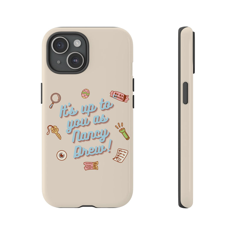 It's Up to You as Nancy Drew iPhone or Android Case | Nancy Drew