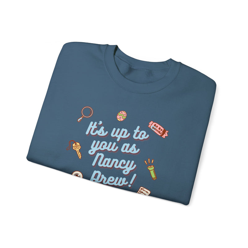 It's Up To You as Nancy Drew Unisex Crewneck Sweatshirt | Nancy Drew