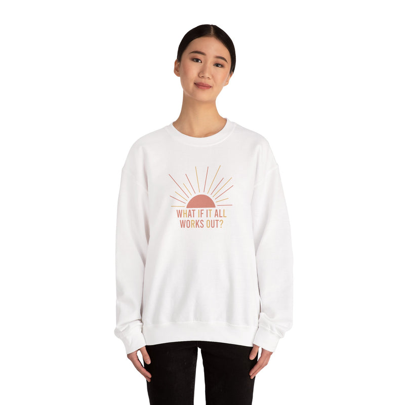 What if it All Works Out Sweatshirt