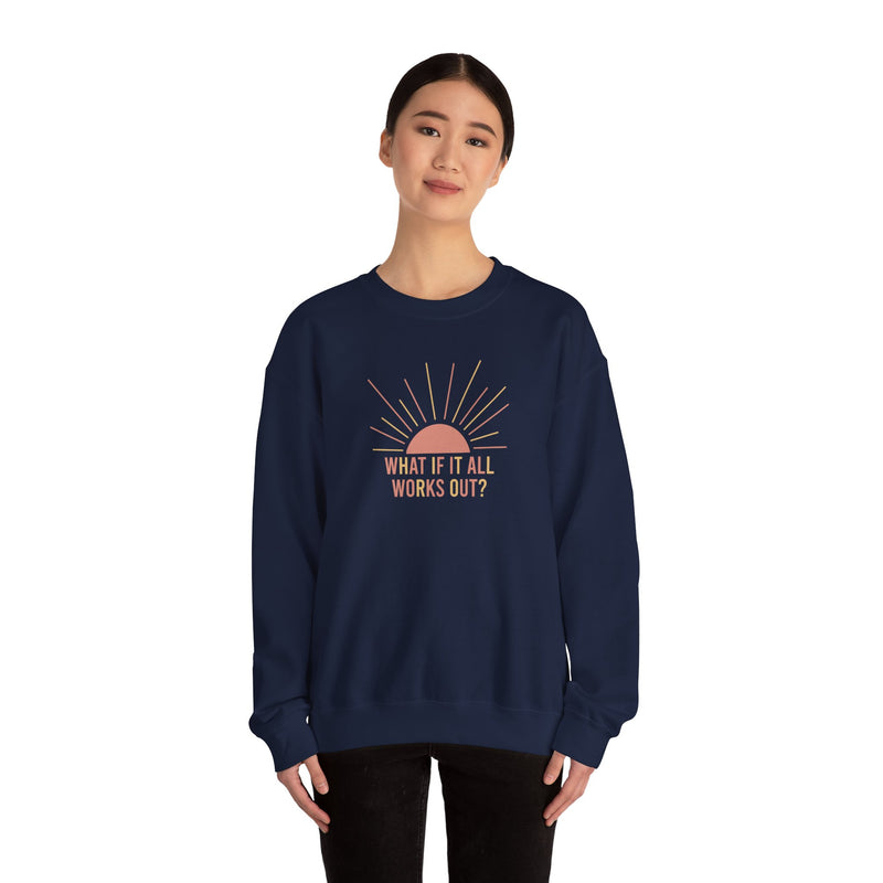 What if it All Works Out Sweatshirt