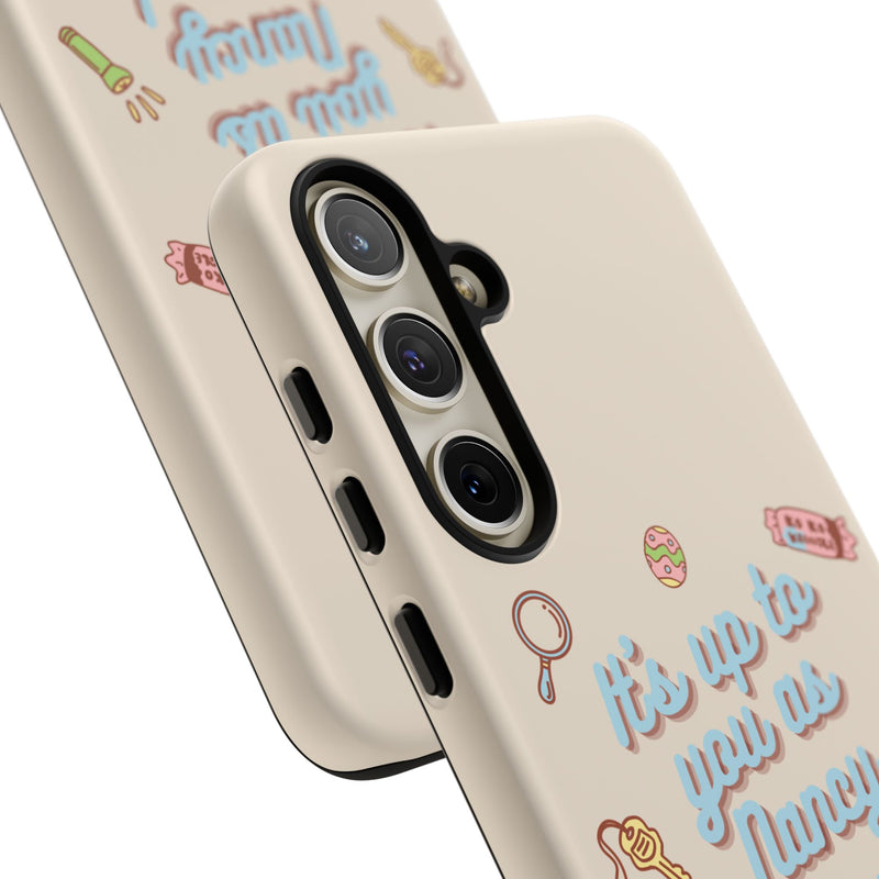 It's Up to You as Nancy Drew iPhone or Android Case | Nancy Drew