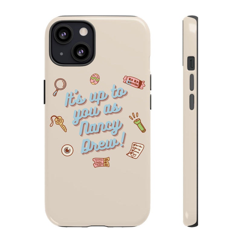 It's Up to You as Nancy Drew iPhone or Android Case | Nancy Drew