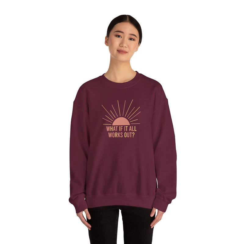 What if it All Works Out Sweatshirt