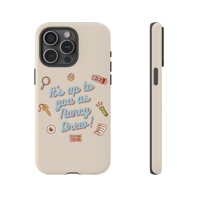 It's Up to You as Nancy Drew iPhone or Android Case | Nancy Drew