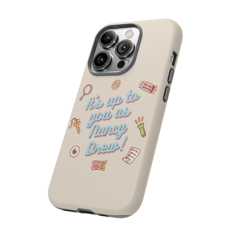 It's Up to You as Nancy Drew iPhone or Android Case | Nancy Drew