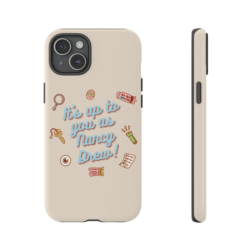 It's Up to You as Nancy Drew iPhone or Android Case | Nancy Drew