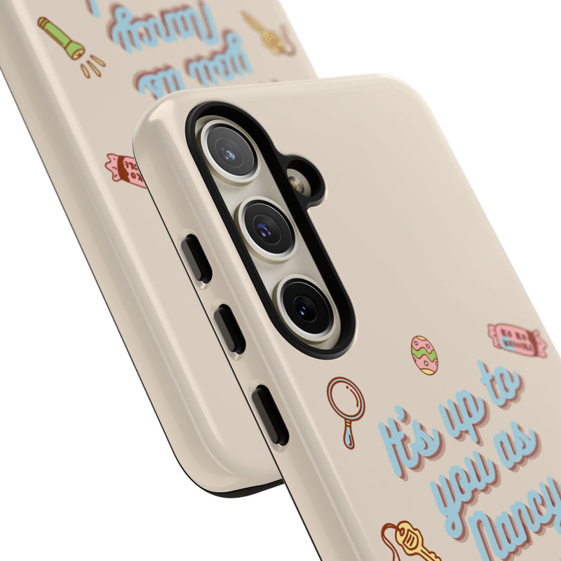 It's Up to You as Nancy Drew iPhone or Android Case | Nancy Drew