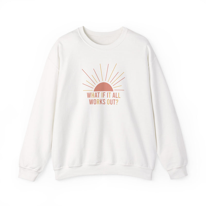 What if it All Works Out Sweatshirt