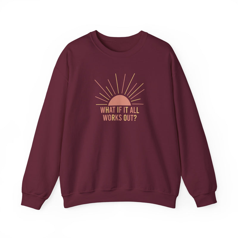 What if it All Works Out Sweatshirt