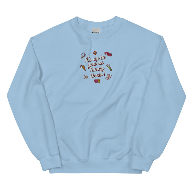 Its Up To You As Nancy Drew EMBROIDERED Unisex Sweatshirt | Nancy Drew