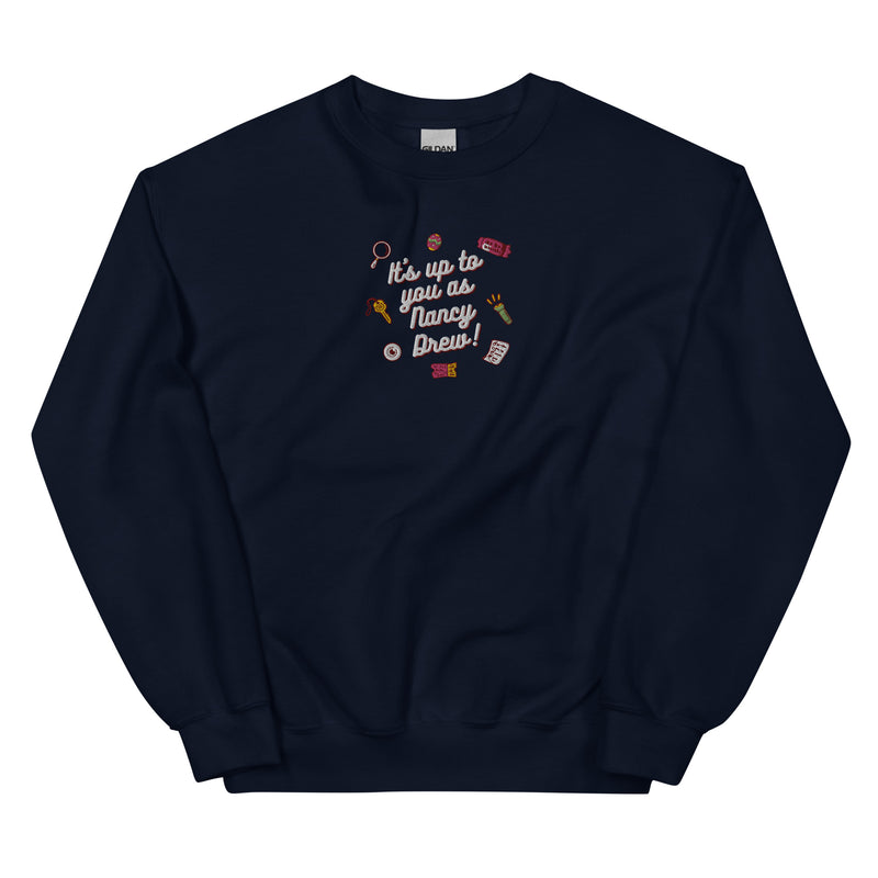 Its Up To You As Nancy Drew EMBROIDERED Unisex Sweatshirt | Nancy Drew