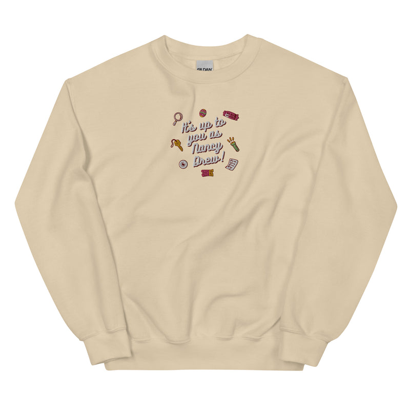 Its Up To You As Nancy Drew EMBROIDERED Unisex Sweatshirt | Nancy Drew