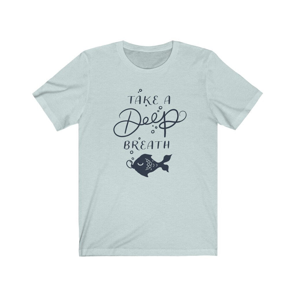 Take a Deep Breath | Unisex Short-sleeved Tshirt | Self Care