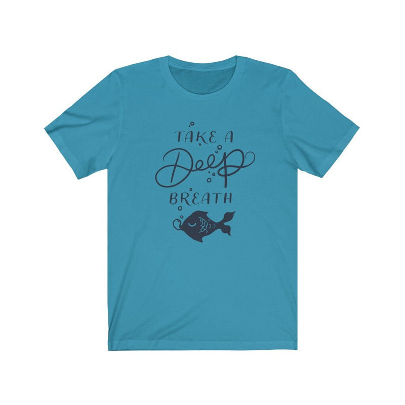 Take a Deep Breath | Unisex Short-sleeved Tshirt | Self Care