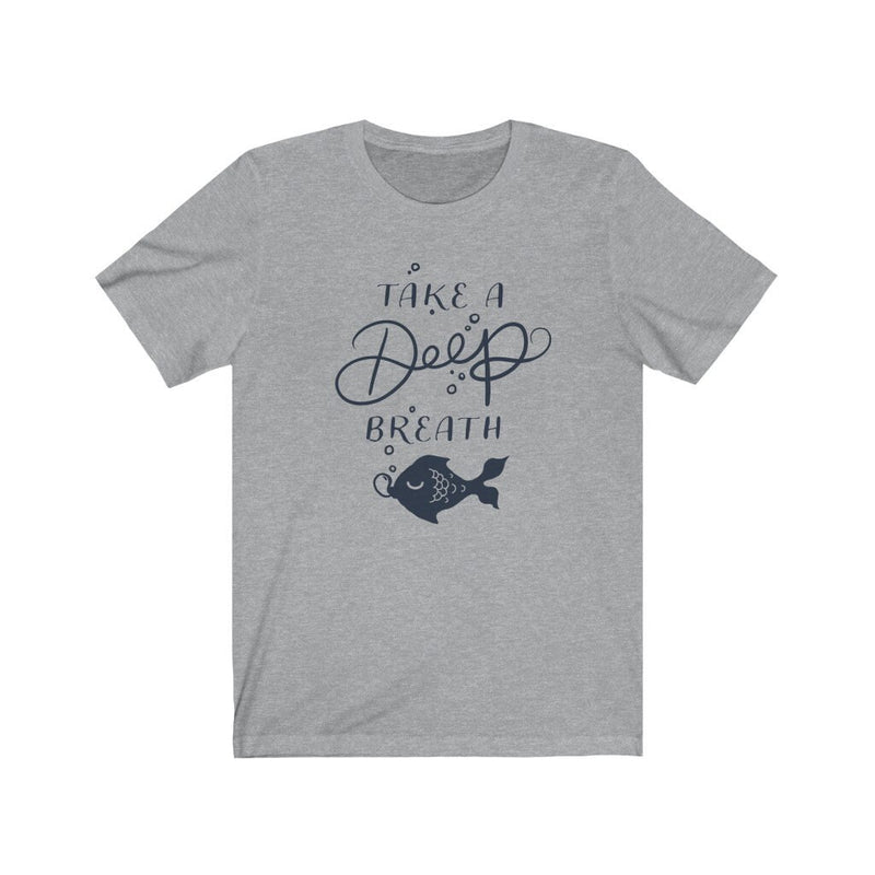 Take a Deep Breath | Unisex Short-sleeved Tshirt | Self Care