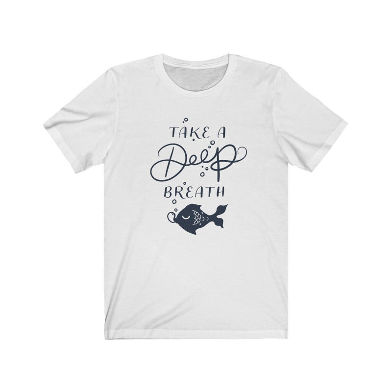 Take a Deep Breath | Unisex Short-sleeved Tshirt | Self Care