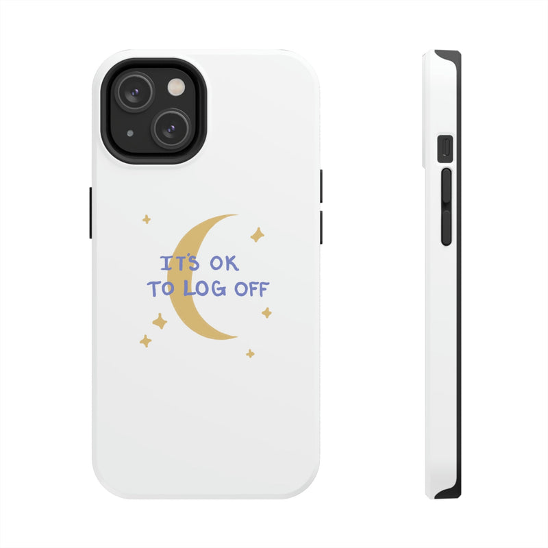 Its Ok to Log Off | iPhone Case | Phone Cases