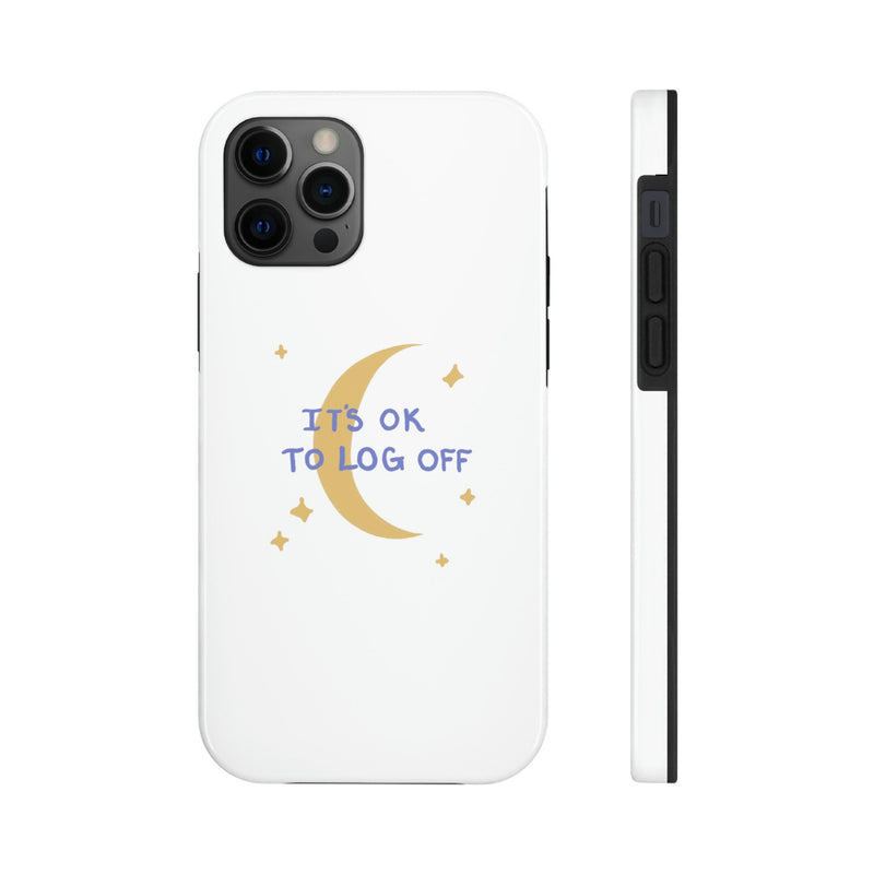 Its Ok to Log Off | iPhone Case | Phone Cases