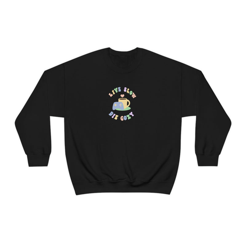 Live Slow Die Cozy | Unisex Sweatshirt | Cozy Gamer