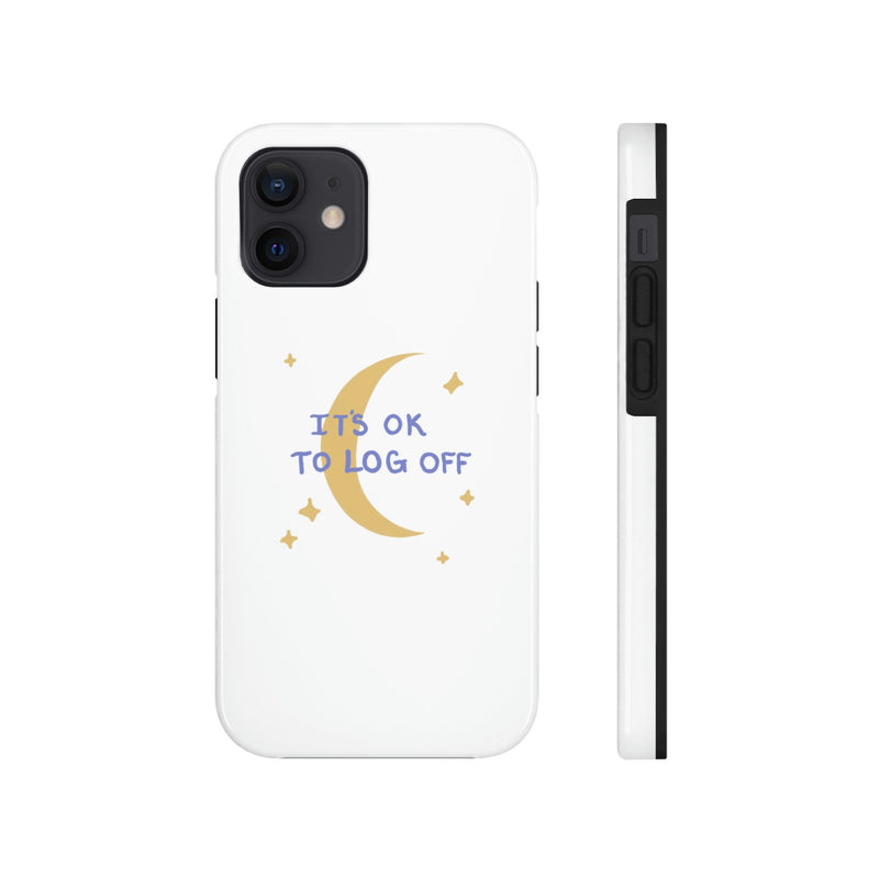 Its Ok to Log Off | iPhone Case | Phone Cases