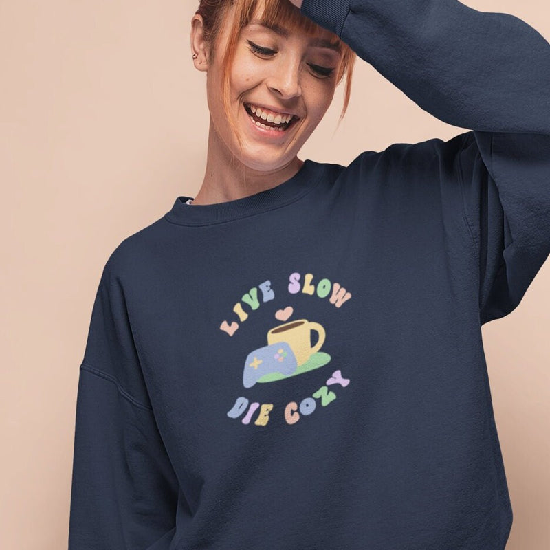 Live Slow Die Cozy | Unisex Sweatshirt | Cozy Gamer